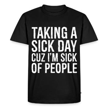 prendre un jour de maladie parce que j’en ai marre des gens - T-shirt Premium bio Homme - noir - Devant - Nico (187cm)