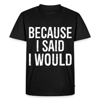 parce que j’ai dit que je le ferais - T-shirt Premium bio Homme - noir - Devant - Nico (187cm)