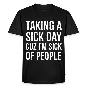 prendre un jour de maladie parce que j’en ai marre des gens - T-shirt Premium bio Homme - noir - Devant - Nico (187cm)