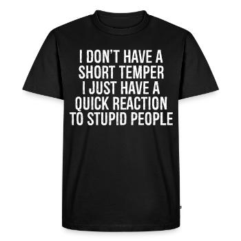 Je n’ai pas un tempérament court, j’ai juste un - T-shirt Premium bio Homme - noir - Devant - Nico (187cm)