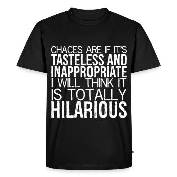 chances are If it's tasteless and inappropriate - Men's Premium Organic T-Shirt - black - Front - Nico (187cm)
