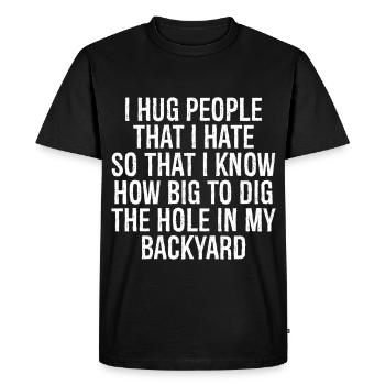 I hug people that I hate so that I know how big - Men's Premium Organic T-Shirt - black - Front - Nico (187cm)