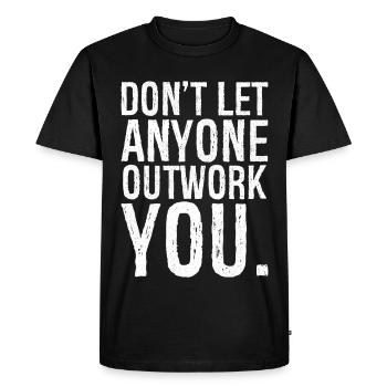 don't let anyone outwork you - Men's Premium Organic T-Shirt - black - Front - Nico (187cm)