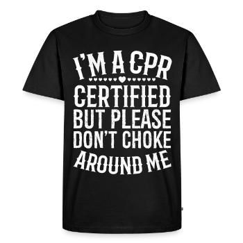 I'm a cpr certified but please don't choke around - Men's Premium Organic T-Shirt - black - Front - Nico (187cm)