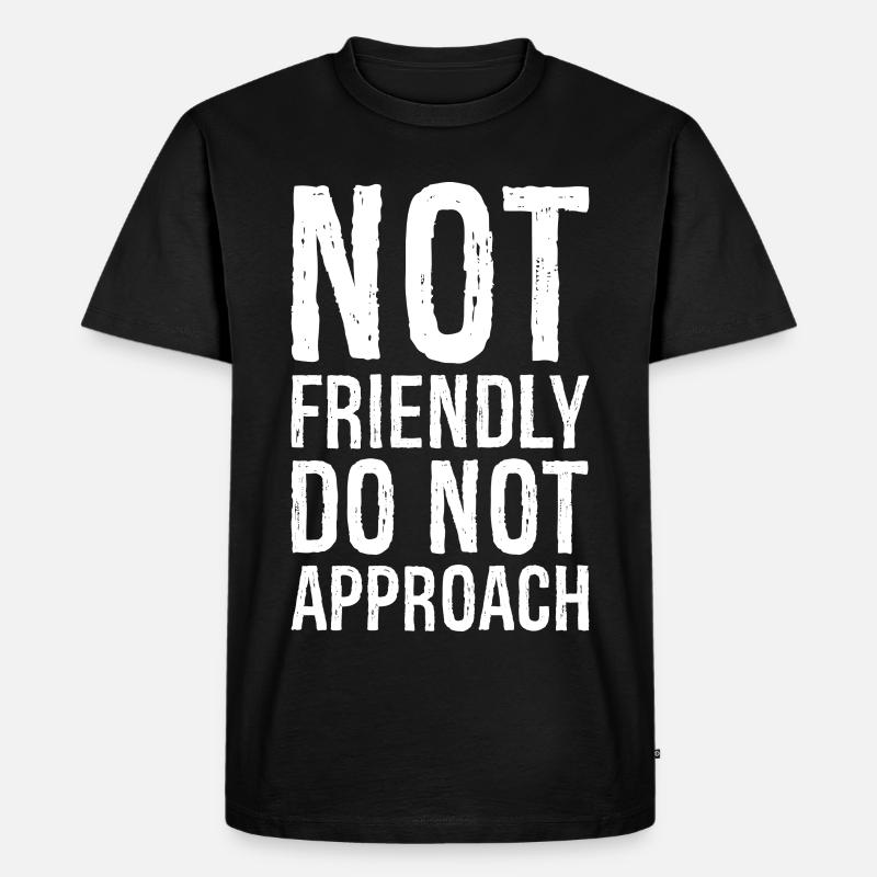 not friendly do not approach - Männer Premium Bio T-Shirt - Schwarz