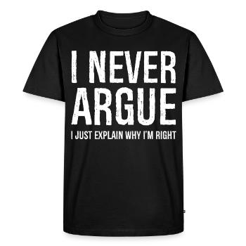 I never argue I just explain why I'm right - Men's Premium Organic T-Shirt - black - Front - Nico (187cm)