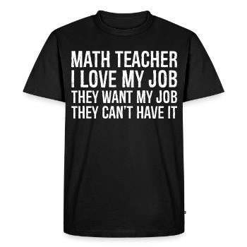 prof de maths j’aime mon boulot ils veulent mon boulot - T-shirt Premium bio Homme - noir - Devant - Nico (187cm)