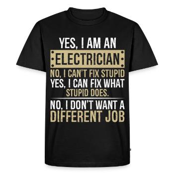 yes I am an Electrician no I can t fix stupid yes - Men's Premium Organic T-Shirt - black - Front - Nico (187cm)