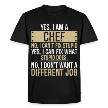 yes I am CHEF no I can't fix stupid yes I can fix - Men's Premium Organic T-Shirt - black - Front - Nico (187cm)