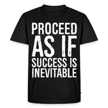 Proceed as if success is inevitable - Men's Premium Organic T-Shirt - black - Front - Nico (187cm)