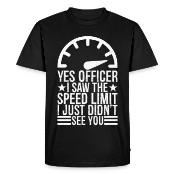 Ouais officier j’ai vu la limite de vitesse, je n’ai tout simplement pas s - T-shirt Premium bio Homme - noir - Devant - Nico (187cm)