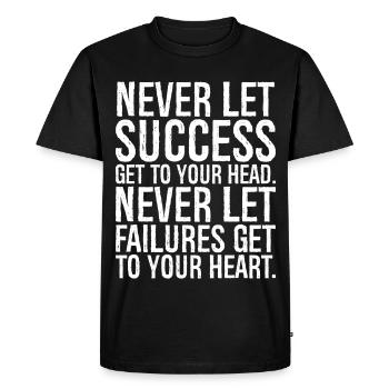 never let success get to your head never let - Men's Premium Organic T-Shirt - black - Front - Nico (187cm)