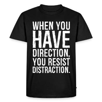 Lorsque vous avez une direction, vous résistez à la distraction - T-shirt Premium bio Homme - noir - Devant - Nico (187cm)