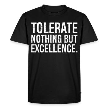 tolerate nothing but excellence - Men's Premium Organic T-Shirt - black - Front - Nico (187cm)