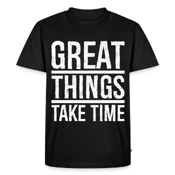 great things take time - Men's Premium Organic T-Shirt - black - Front - Nico (187cm)