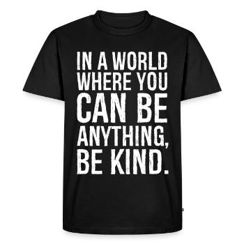 Dans un monde où l’on peut être n’importe quoi, être gentil - T-shirt Premium bio Homme - noir - Devant - Nico (187cm)