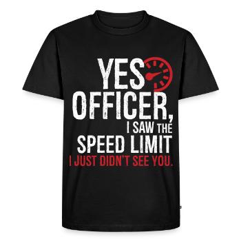Ouais officier j’ai vu la limite de vitesse je n’ai tout simplement pas - T-shirt Premium bio Homme - noir - Devant - Nico (187cm)