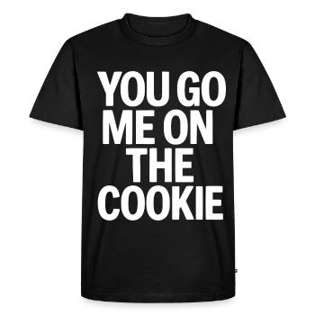 You Got Me On The Cookie Denglisch - Männer Premium Bio T-Shirt - Schwarz - Vorne - Nico (187cm)