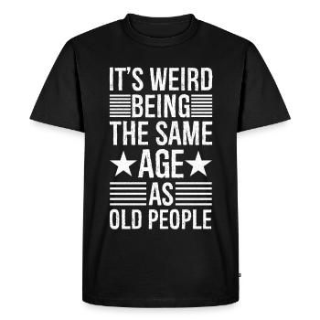 C’est bizarre d’avoir le même âge que les personnes âgées - T-shirt Premium bio Homme - noir - Devant - Nico (187cm)