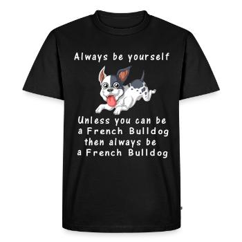 Bouledogue français Humour Citation Toujours être soi-même - T-shirt Premium bio Homme - noir - Devant - Nico (187cm)