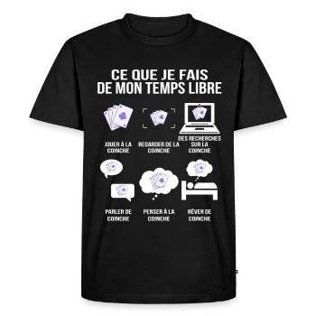 Ce que je fais de mon temps libre Humour Coinche - T-shirt Premium bio Homme - noir - Devant - Nico (187cm)