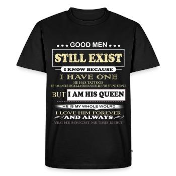 Good Men Still Exist I Am His Queen Relationship - Men's Premium Organic T-Shirt - black - Front - Nico (187cm)