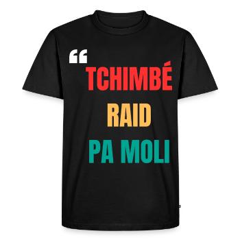 T-shirt créole « Tchimbé raid pas moli » – Courage - T-shirt Premium bio Homme - noir - Devant - Nico (187cm)