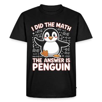 I Did The Math The Answer Is Penguin - Men's Premium Organic T-Shirt - black - Front - Nico (187cm)