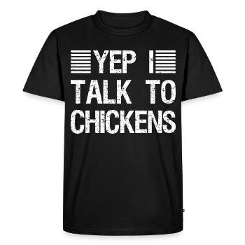 Yep I Talk To Chickens Shirt | Cute Chicken Buffs  - T-shirt Premium bio Homme - noir - Devant - Nico (187cm)