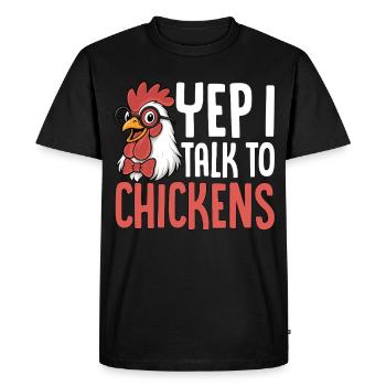 I'm talking to chickens saying - Men's Premium Organic T-Shirt - black - Front - Nico (187cm)