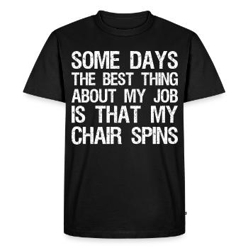 some days the best thing about my job - Men's Premium Organic T-Shirt - black - Front - Nico (187cm)