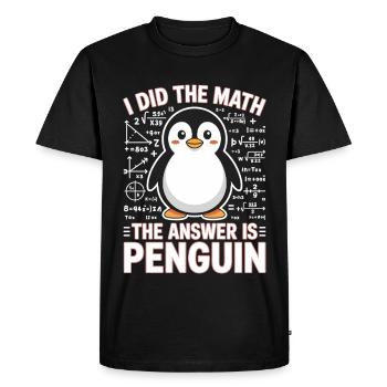 I Did The Math The Answer Is Penguin - Men's Premium Organic T-Shirt - black - Front - Nico (187cm)