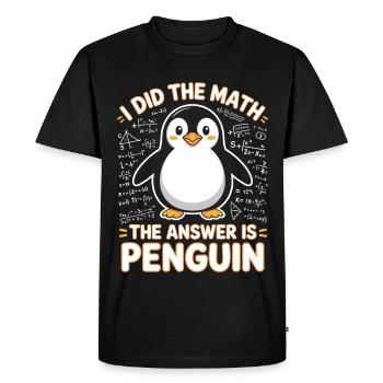 I Did The Math The Answer Is Penguin - Men's Premium Organic T-Shirt - black - Front - Nico (187cm)