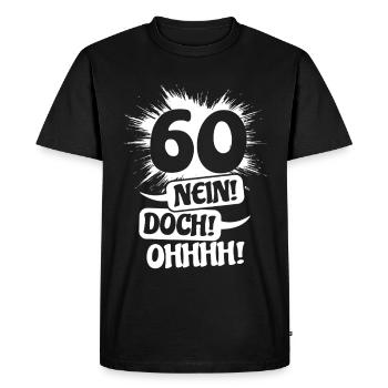 60 - No! Nevertheless! Oh! Birthday Gift - Men's Premium Organic T-Shirt - black - Front - Nico (187cm)