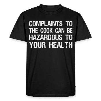plaintes au cuisinier peuvent être dangereuses pour votre - T-shirt Premium bio Homme - noir - Devant - Nico (187cm)