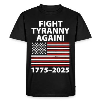 Fight Tyranny Again 1775–2025 Flag Design - Men's Premium Organic T-Shirt - black - Front - Nico (187cm)
