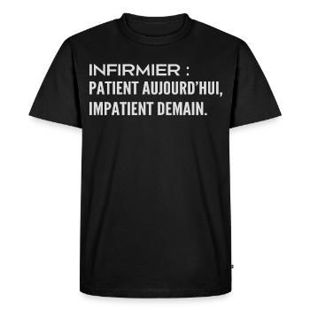  Infirmier : patient aujourd’hui, impatient demain - T-shirt Premium bio Homme - noir - Devant - Nico (187cm)