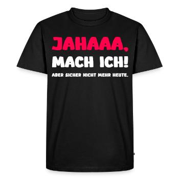 Yes, I'll do it! Funny Saying Laziness Humor - Men's Premium Organic T-Shirt - black - Front - Nico (187cm)