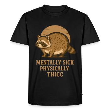 Mentalement malade physiquement Thicc raton laveur Humour Citation - T-shirt Premium bio Homme - noir - Devant - Nico (187cm)