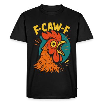 F-Caw-F Lustiges Huhn Humor Zitat Meme - Männer Premium Bio T-Shirt - Schwarz - Vorne - Nico (187cm)