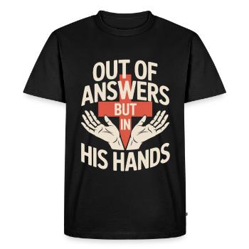 Out Of Answers But In His Hands Faith - Men's Premium Organic T-Shirt - black - Front - Nico (187cm)