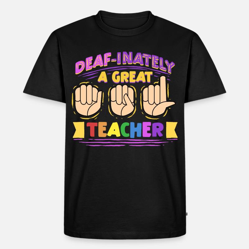 ASL Dolmetscher Deaf-Inately A Great Teacher - Männer Premium Bio T-Shirt - Schwarz