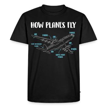 How Planes Fly Bold Aviation Engineer Humor - Men's Premium Organic T-Shirt - black - Front - Nico (187cm)