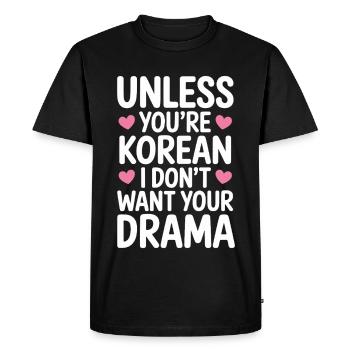 À moins que vous ne soyez un K-drama coréen - T-shirt Premium bio Homme - noir - Devant - Nico (187cm)