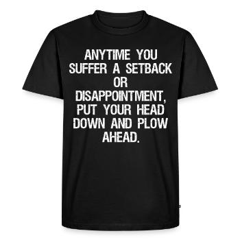 anytime you suffer a setback or disappointment - Men's Premium Organic T-Shirt - black - Front - Nico (187cm)