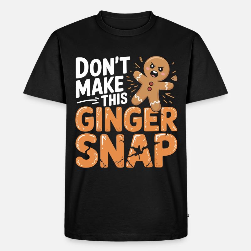 Don't Make This Ginger Snap - Männer Premium Bio T-Shirt - Schwarz