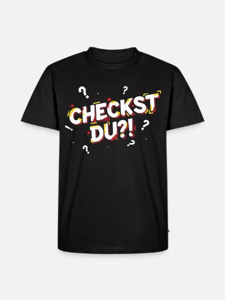 Checkst du?! - Lustiges Jugendwort / Jugendsprache - Männer Premium Bio T-Shirt - Schwarz