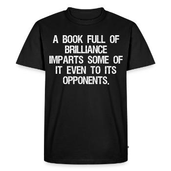 a book full of brilliance imparts some of it even - Men's Premium Organic T-Shirt - black - Front - Nico (187cm)