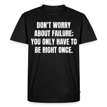 Ne vous inquiétez pas de l’échec, vous n’avez qu’à être - T-shirt Premium bio Homme - noir - Devant - Nico (187cm)