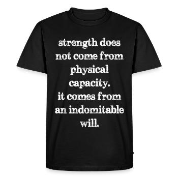 strength does not come from physical capacity it - Men's Premium Organic T-Shirt - black - Front - Nico (187cm)
